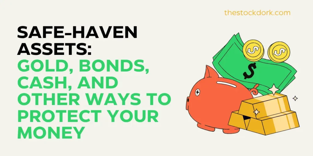 Gold, Bonds, Cash, and Other Ways to Protect Your Money